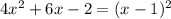 4 x^{2} +6x-2=(x-1) ^{2}