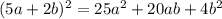 (5a+2b)^2=25a^2+20ab+4b^2