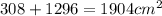 308+1296=1904 cm^{2}