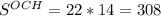 S^{OCH}= 22*14=308