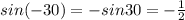 sin(-30)=-sin30=- \frac{1}{2}