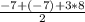 \frac{-7+(-7) +3*8}{2}