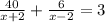 \frac{40}{x+2} + \frac{6}{x-2} =3