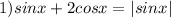 1) sinx+2cosx=|sinx|&#10;&#10;