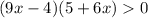 (9x-4)(5+6x)0