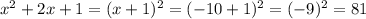 x^2+2x+1=(x+1)^2=(-10+1)^2=(-9)^2=81