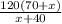 \frac{120(70+x)}{x+40}