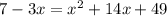 7-3x=x^2+14x+49