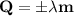 \bf Q=\pm \lambda m