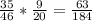 \frac{35}{46} * \frac{9}{20} = \frac{63}{184}