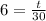 6= \frac{t}{30}