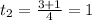 t_{2} = \frac{3+1}{4}= 1