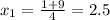 x_{1}= \frac{1+9}{4}=2.5