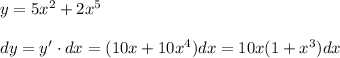 y=5x^2+2x^5\\\\dy=y'\cdot dx=(10x+10x^4)dx=10x(1+x^3)dx