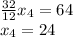 \frac{32}{12}x_4=64 \\ x_4=24