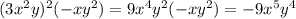 (3x^2y)^2(-xy^2)=9x^4y^2(-xy^2)=-9x^5y^4