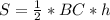 S= \frac{1}{2}*BC*h