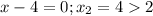 x-4=0;x_2=42