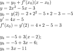 y_{k}=y_{0}+f'(x_{0})(x-x_{0})\\y=2x^{2}-5x-3 \\ y_{0}=y(2)=2*2^{2}-5*2-3=-5 \\ y'=4x-5 \\ f'(x_{0})=y'(2)=4*2-5=3 \\ \\ y_{k}=-5+3(x-2); \\ y_{k}=-5+3x-6; \\ y_{k}=3x-11