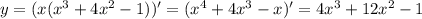 y = (x(x^3 + 4x^2 - 1))' = (x^4 + 4x^3-x)' = 4x^3 + 12x^2-1