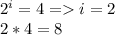 2^i=4=i=2\\2*4=8