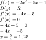 f(x)=-2x^{2}+5x+1\\D(y)=R\\f'(x)=-4x+5\\f'(x)=0\\-4x+5=0\\-4x=-5\\x= \frac{5}{4}=1,25