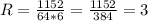 R= \frac{1152}{64*6} = \frac{1152}{384} = 3