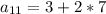 a_{11}=3+2*7