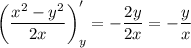 \left(\dfrac{x^2-y^2}{2x}\right)'_y=-\dfrac{2y}{2x}=-\dfrac yx