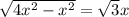 \sqrt{ 4x^{2}- x^{2} } = \sqrt{3} x