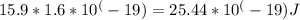 15.9*1.6*10^(-19) = 25.44*10^(-19) J