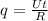 q= \frac{Ut}{R}