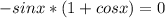 -sinx*(1+cosx)=0