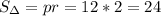 S_{\Delta}=pr=12*2=24