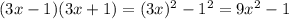 (3x-1)(3x+1)=(3x)^2-1^2=9x^2-1