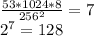 \frac{53*1024*8}{256^2}=7\\2^7=128