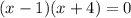 (x-1)(x+4)=0