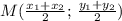 M(\frac{x_1+x_2}{2};\,\frac{y_1+y_2}{2})