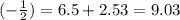 (- \frac{1}{2})=6.5+2.53=9.03