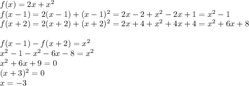 f(x)=2x+x^2\\&#10;f(x-1)=2(x-1)+(x-1)^2=2x-2+x^2-2x+1=x^2-1\\&#10;f(x+2)=2(x+2)+(x+2)^2=2x+4+x^2+4x+4=x^2+6x+8\\\\f(x-1)-f(x+2)=x^2\\x^2-1-x^2-6x-8=x^2\\x^2+6x+9=0\\(x+3)^2=0\\x=-3