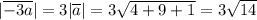 |\overline{-3a}|=3|\overline{a}|=3\sqrt{4+9+1}=3\sqrt{14}