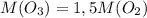 M(O_3) = 1,5M(O_2)