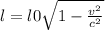 l= l0 \sqrt{1- \frac{v^{2} }{c^{2} } }