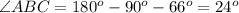 \angle ABC=180^o-90^o-66^o=24^o