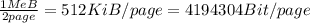 \frac{1MeB}{2page}=512KiB/page=4194304Bit/page