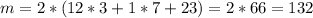 m=2*(12*3+1*7+23)=2*66=132