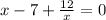 x-7+\frac{12}x=0