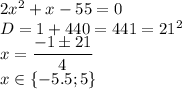 2x^2+x-55=0\\&#10;D=1+440=441=21^2\\&#10;x=\dfrac{-1\pm21}{4}\\&#10;x\in\{-5.5;5\}