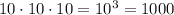 10\cdot10\cdot10=10^3=1000