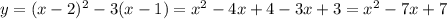 y = (x-2)^{2}-3(x-1) = x^{2}-4x+4-3x+3=x^{2}-7x+7